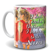 Load image into Gallery viewer, Mug - Therapist Sister