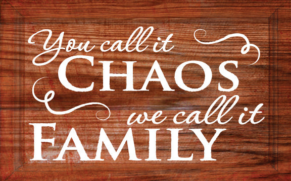 Wood Frames - Decor - You Call It Chaos We Call It Family