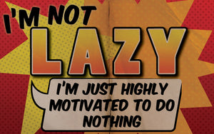 Wood Frames - Humor - Im Not Lazy