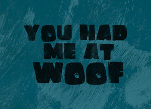 Wood Frames - Pet - You Had Me At Woof