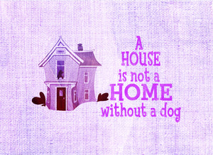 Wood Frames - Pet - House Is Not A Home Without A Dog